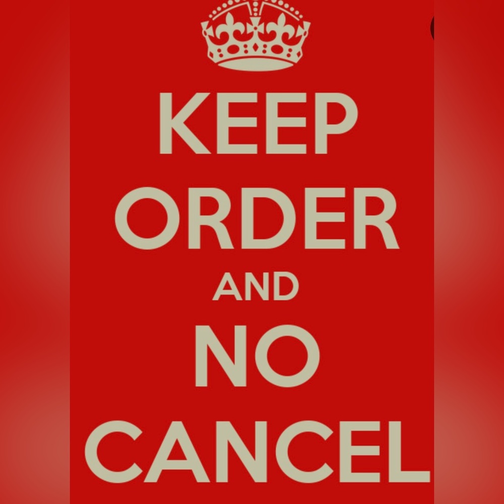 NO CANCELLATIONS ORDERS FROM MY CLOSET